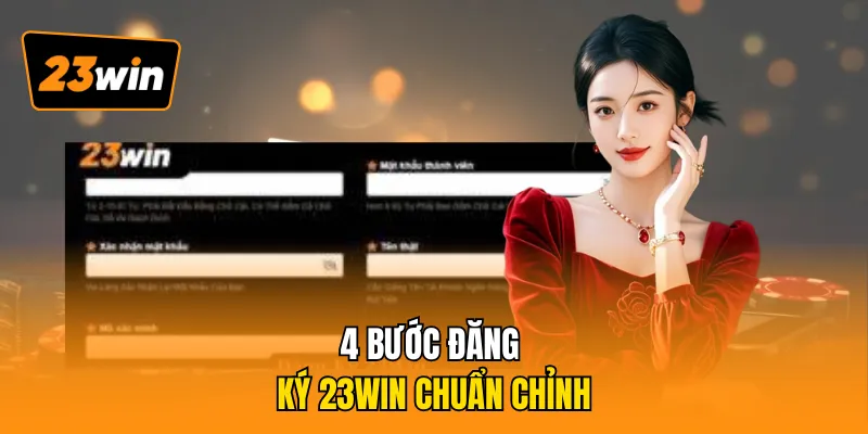 4 bước đăng ký 23WIN chuẩn chỉnh