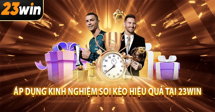 Áp dụng kinh nghiệm soi kèo hiệu quả tại 23win