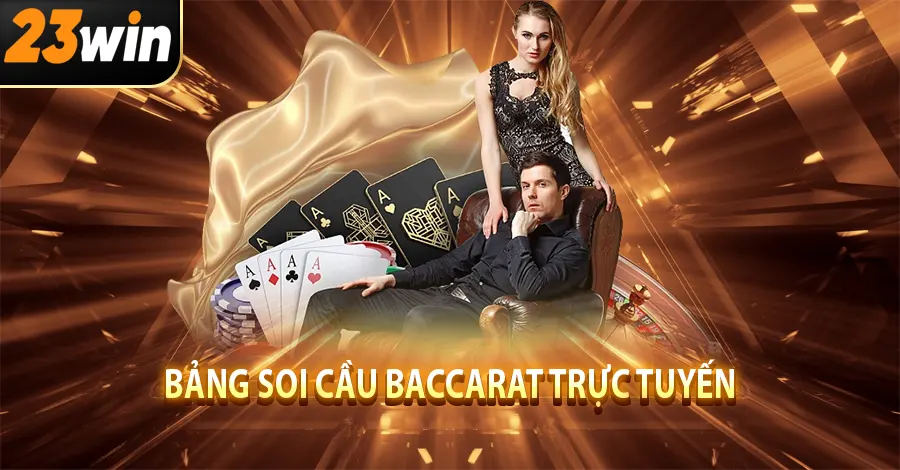 Bảng soi cầu Baccarat trực tuyến