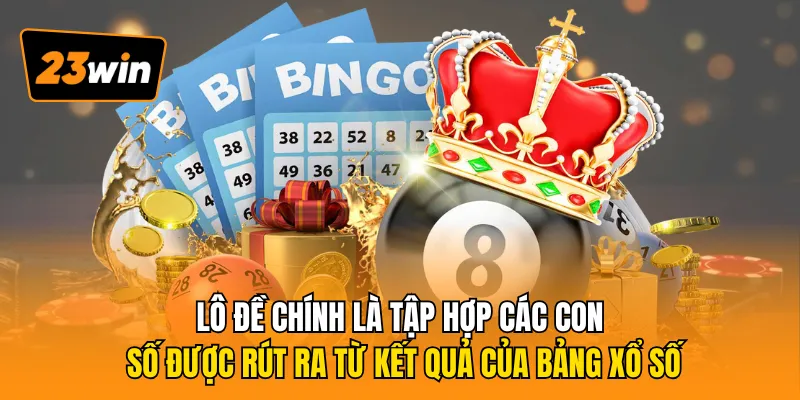 Lô đề chính là tập hợp các con số được rút ra từ kết quả của bảng xổ số