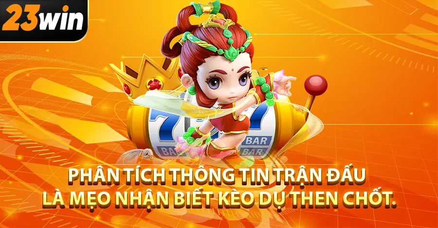 Phân tích thông tin trận đấu là mẹo nhận biết kèo dụ then chốt.